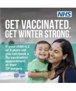 A mother and her son smiling. The text reads "Get vaccinated. Get winter strong. If your child is 2 or 3 years old you can book a flu vaccination appointment at their GP surgery"