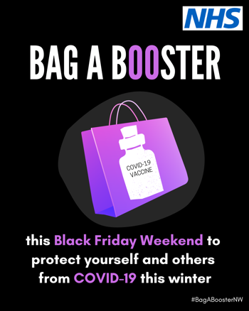 A shopping bag with text reading "Covid-19 vaccine" Text above reads "Bag a booster" Text underneath reads "this black Friday weekend to protect yourself and others from Covid-19 this winter"